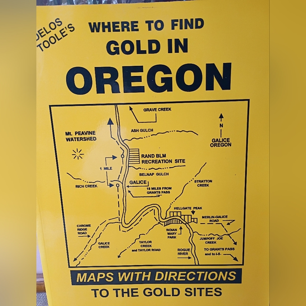 Where to Find Gold in Oregon:The Delos Tooles Series Maps with Directions